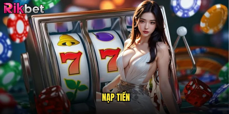 Hướng Dẫn Nạp Tiền rikbet Siêu Tốc Với Mọi Phương Thức Thanh Toán 5 nạp tiền